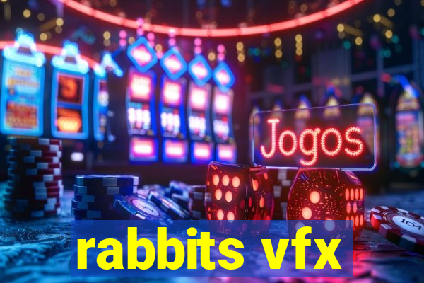 rabbits vfx